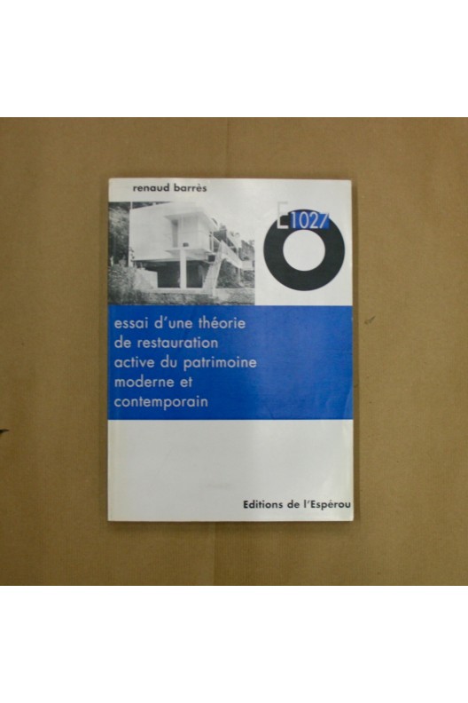 E1027 Essai d'une théorie de restauration active du patrimoine moderne et contemporain