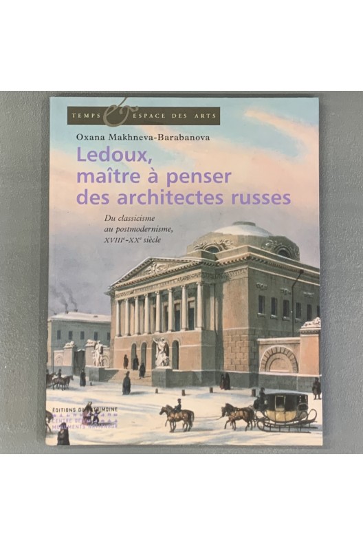 Ledoux, maître à penser des architectes russes.