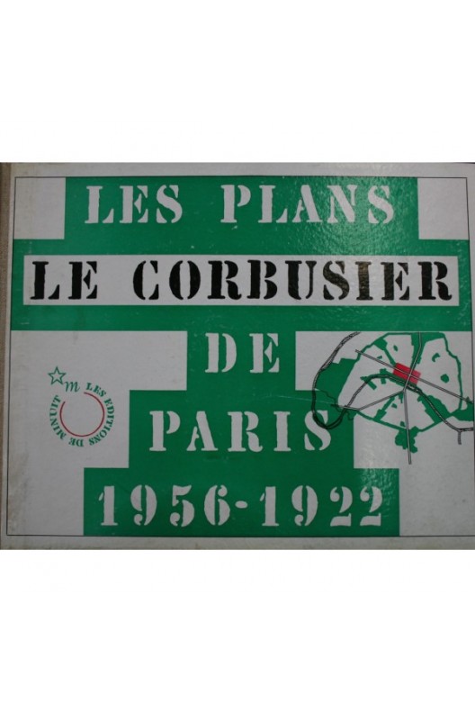 Le Corbusier. Les plans de Paris 1956-1922. Édition originale