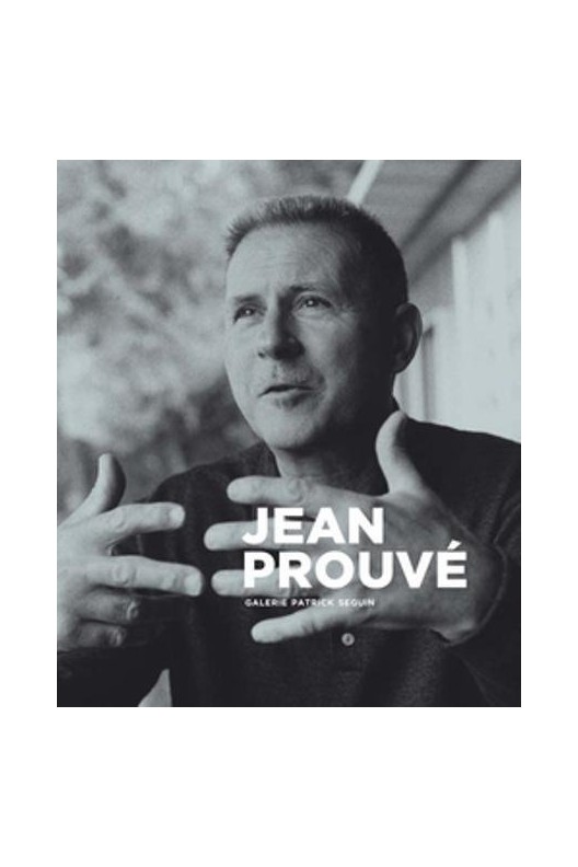 Jean Prouvé. GALERIE PATRICK SEGUIN