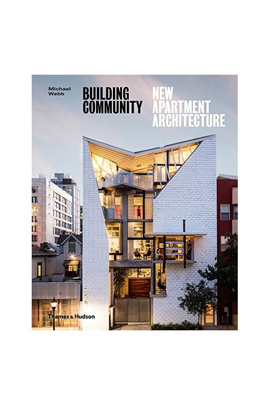 Building Community - New Apartment Architecture 