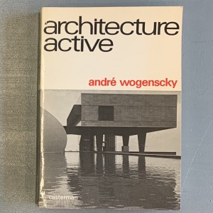 Architecture active / André Wogenscky 