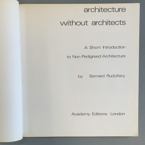 Architecture without architects / Bernard Rudofsky