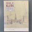 Michel de Klerk - Architect and Artist of the Amsterdam School, 1884-1923 