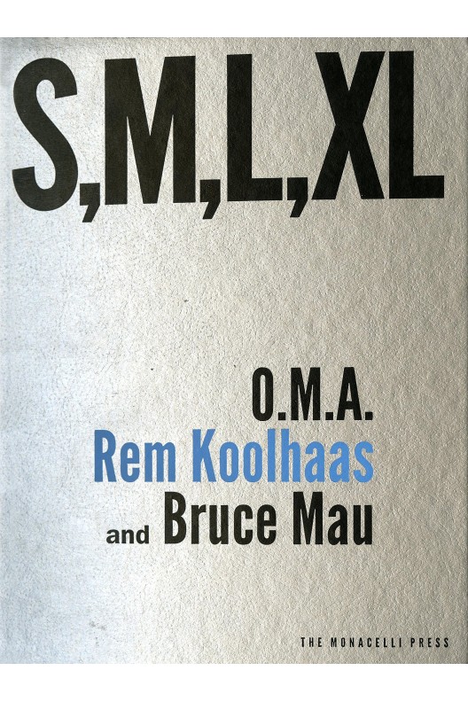 S, M, L, XL Office for Metropolitan Architecture, Rem Koolhaas, and Bruce Mau