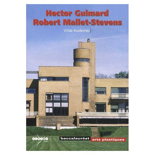 Hector Guimard, Robert Mallet-Stevens - Villas modernes