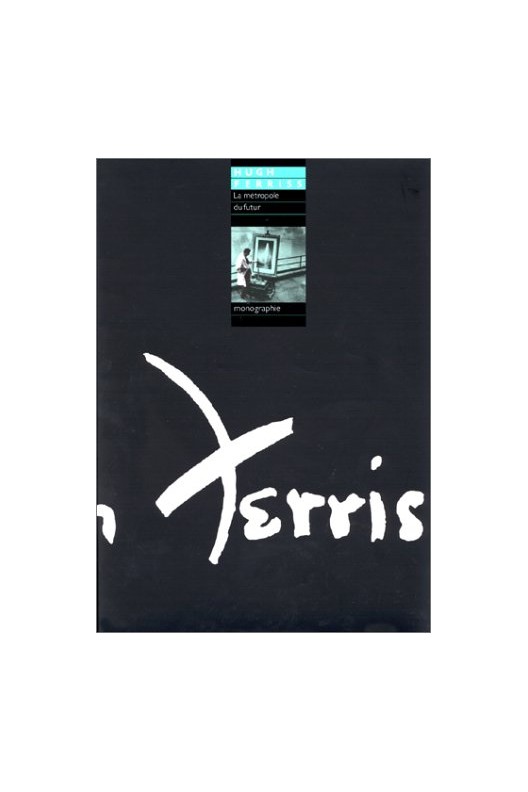 Hugh Ferris La Métropole Du Futur