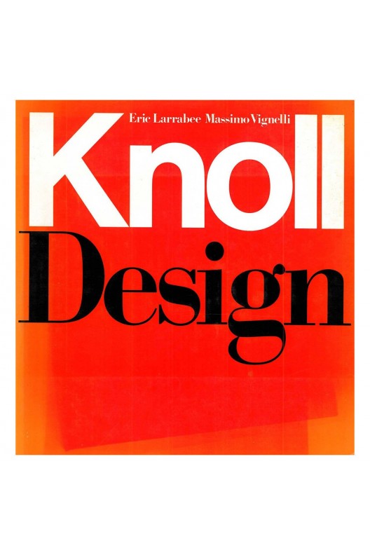 Knoll Design. ERIC LARRABEE ET MASSIMO VIGNELLI