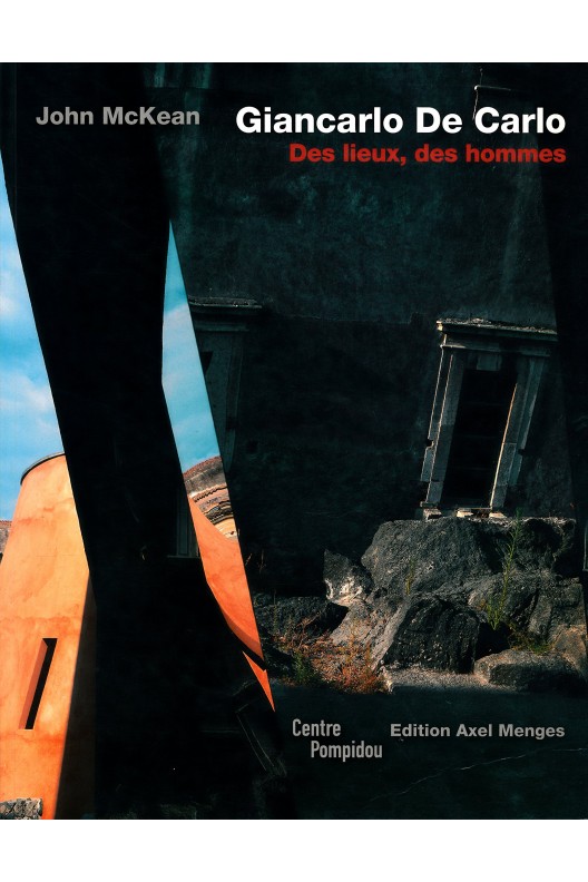 Giancarlo De Carlo - des lieux, des hommes 