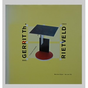 Gerrit Th. Rietveld. L'oeuvre complète, 1888-1964