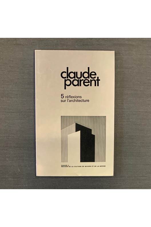Claude Parent / 5 réflexions sur l'architecture / dédicacé 