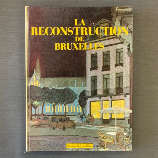 La reconstruction de Bruxelles.