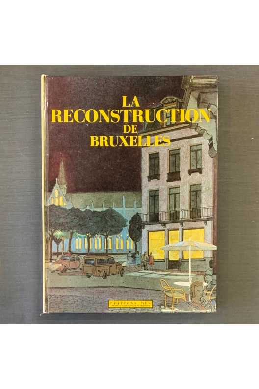 La reconstruction de Bruxelles.