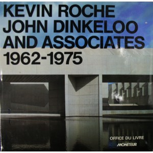 Kevin Roche John Dinkeloo and associates 1962-1975