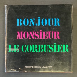 Bonjour monsieur Le Corbusier / Robert Doisneau
