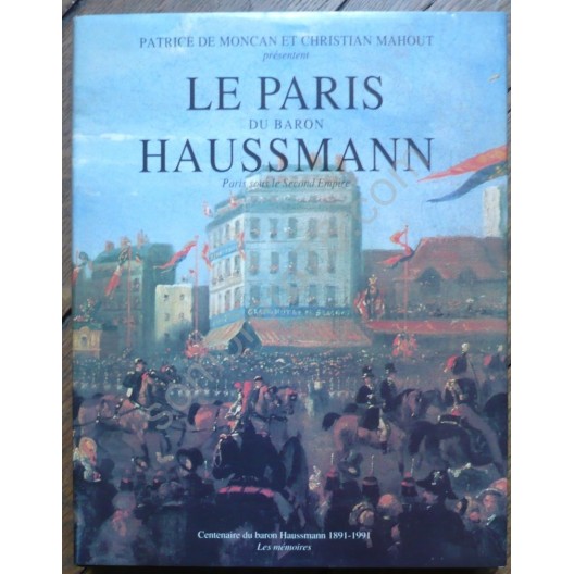 Le Paris du Baron Hausmann. Patrice de Moncan et Christian Mahout