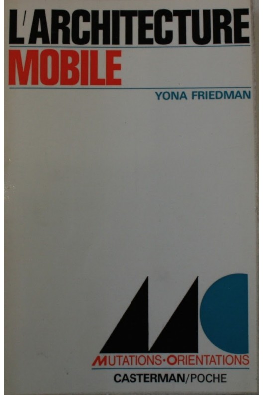 L'architecture mobile. Yona Friedman 