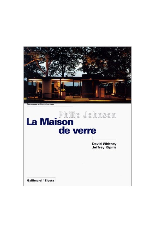 PHILIP JOHNSON. LA MAISON DE VERRE