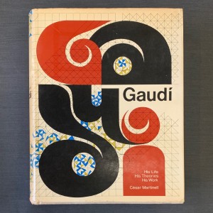 Gaudi / his life, his theory, his work 