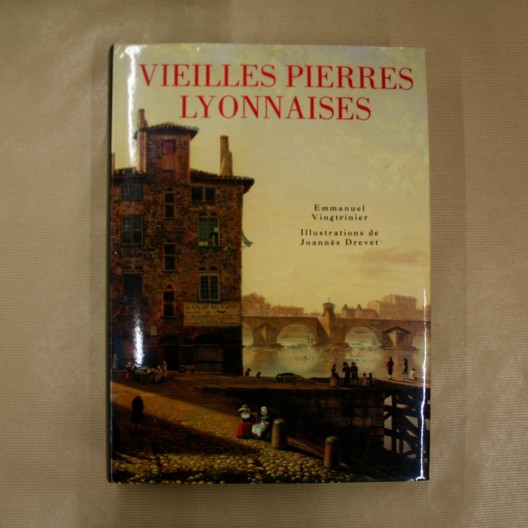 Vieilles pierres Lyonnaises 