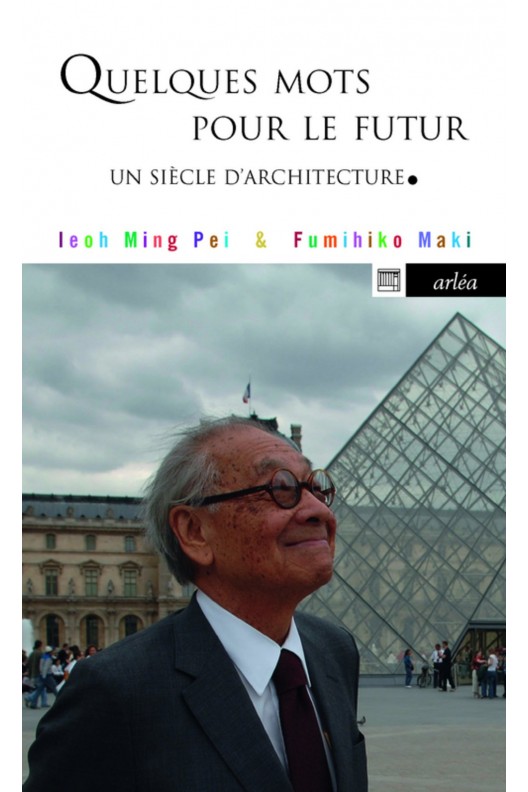 Quelques mots pour le futur - Un siècle d'architecture 