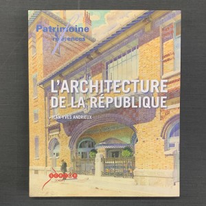 L'architecture de la république - les lieux de pouvoir dans l'espace public en France, 1792-1981 