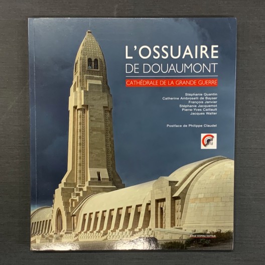 L'ossuaire de Douaumont, cathédrale de la grande guerre. 