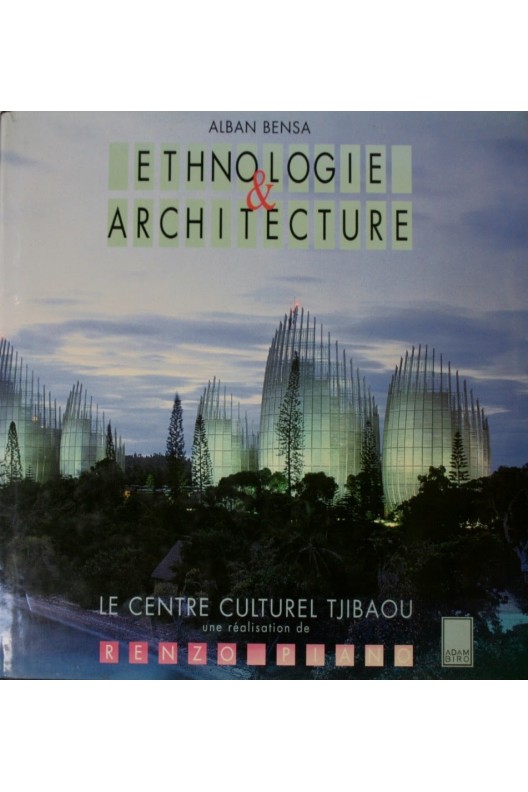 Renzo Piano. Ethnologie et architecture. 