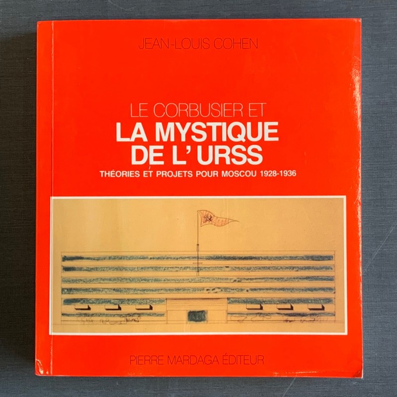 Le Corbusier et la mystique de l'URSS / Jean-Louis Cohen