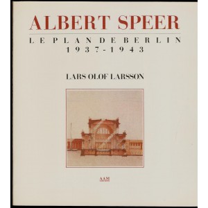 Albert Speer le plan de Berlin 1937-1943