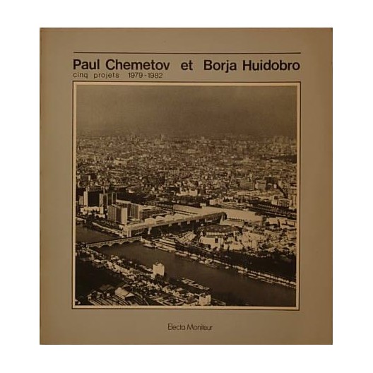 Paul Chemetov et Borja Huidobro: Cinq projets 1979-1982