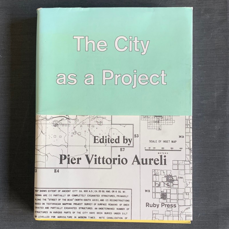 The city as a project / Pier Vittorio Aureli (dir)