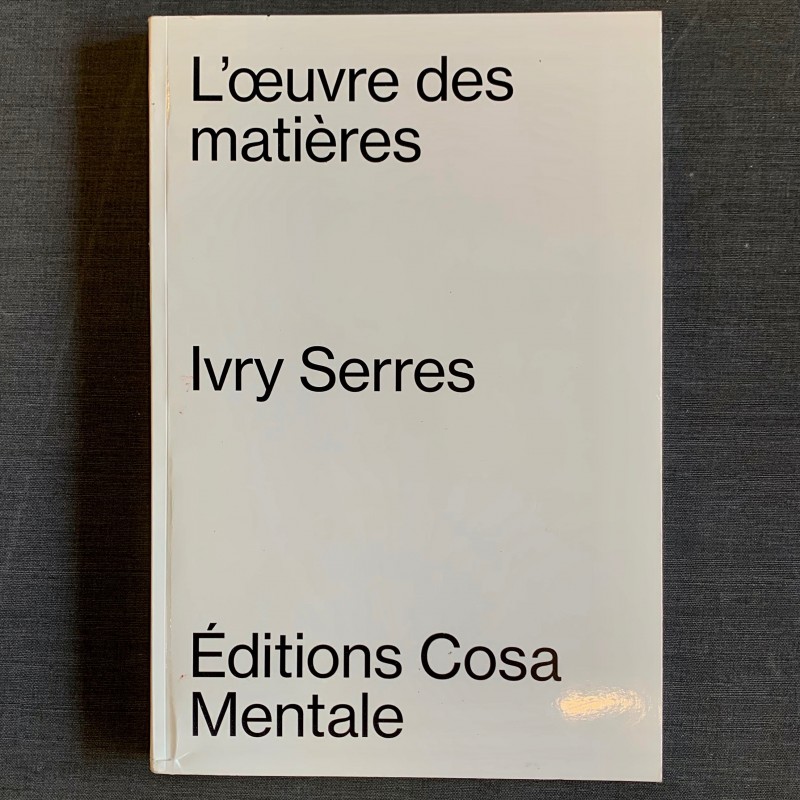 L’Œuvre des Matières / Ivry Serres