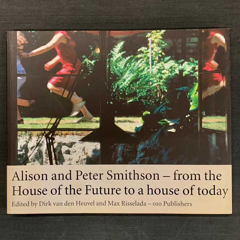 Alison and Peter Smithson / from the house of future to a house of today