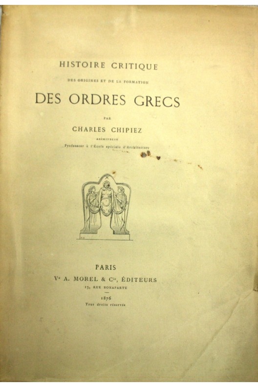 Histoire critique des ordres grecs par Charles Chipiez