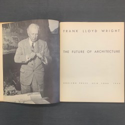 The future of architecture / Frank Lloyd Wright