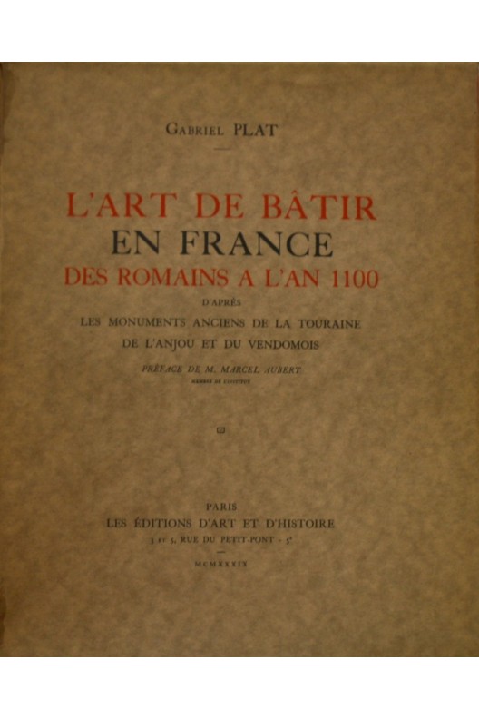 L'art de batir en France, des romains à l'an 1100. G. Plat