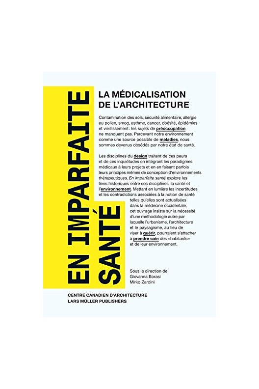 En imparfaite sante : la medicalisation de l'architecture