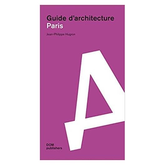 GUIDE D'ARCHITECTURE PARIS 
