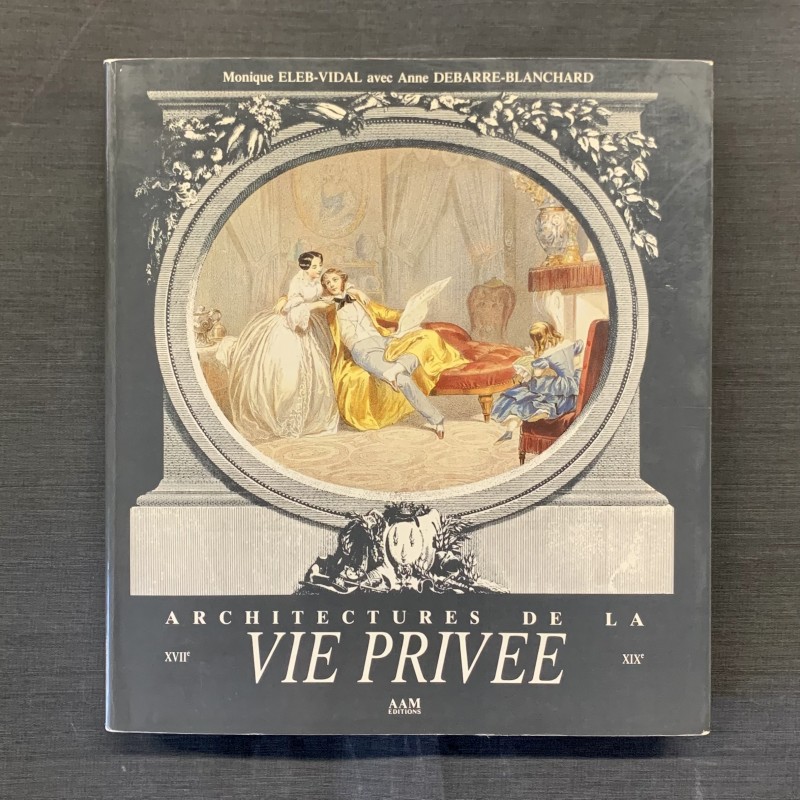 Architectures de la vie privée / XVIIe XIXe siècles / Monique Eleb