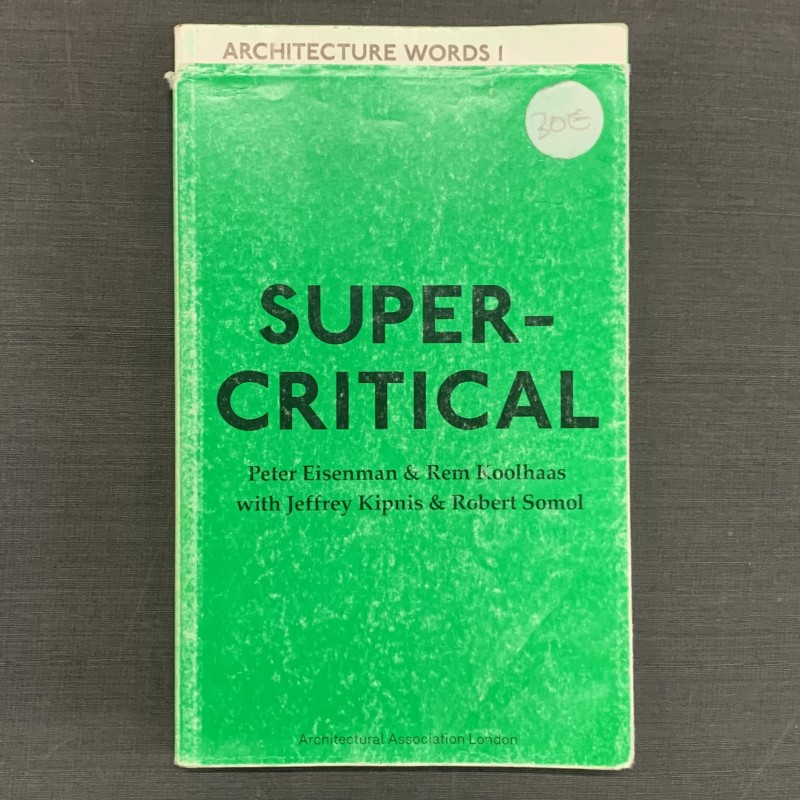 Super-critical / Peter Eisenmann & Rem Koolhaas