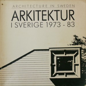 ARCHITECTURE IN SWEDEN 1973-1983