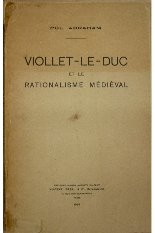VIOLLET-LE-DUC ET LE RATIONALISME MÉDIÉVAL.