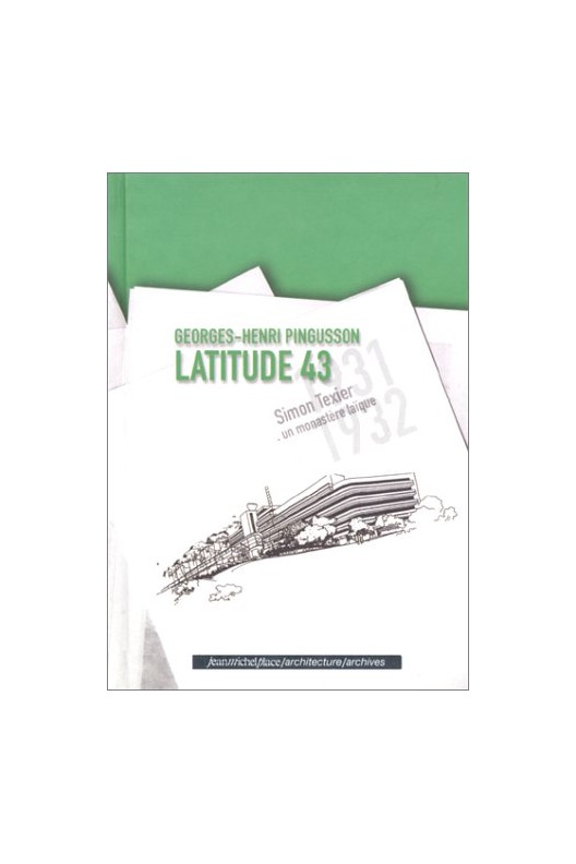 Georges-Henry Pingusson, Latitude 43 : Un monastère laïque
