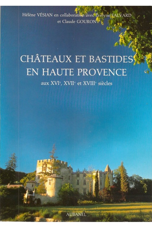 Châteaux et bastides en Haute Provence 