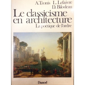 Le Classicisme en architecture : La poétique de l'ordre. 