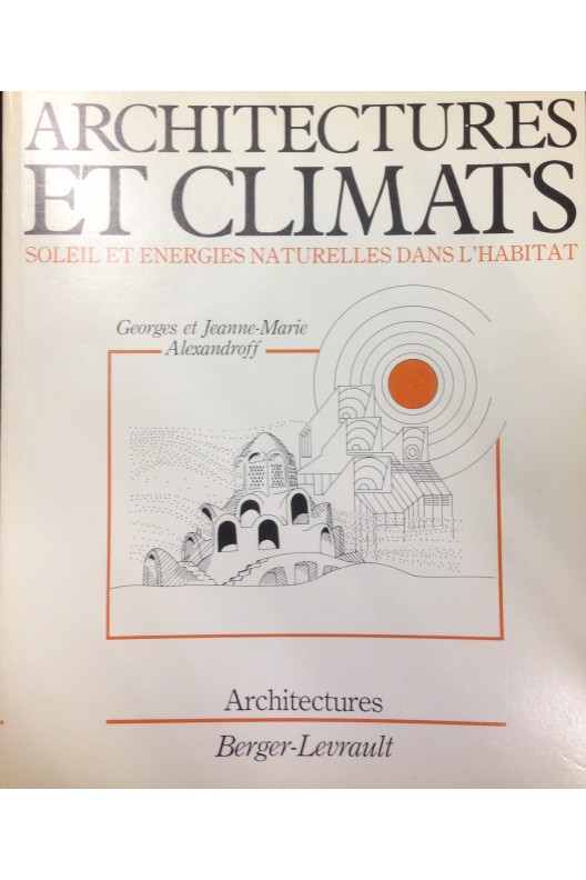 Architectures et climats : Soleil et énergies naturelles dans l'habitat