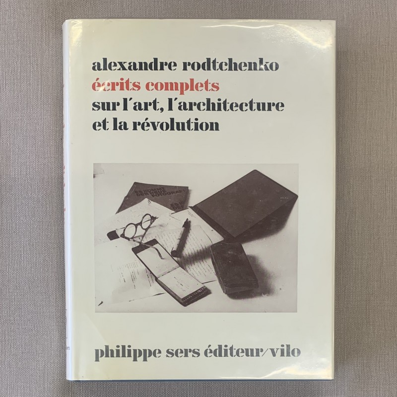 Alexandre Rodtchenko / écrits complets sur l'art, l'architecture et la révolution.