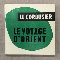 Le voyage d'Orient / Le Corbusier