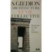 S. Giedion. Architecture et vie collective. 